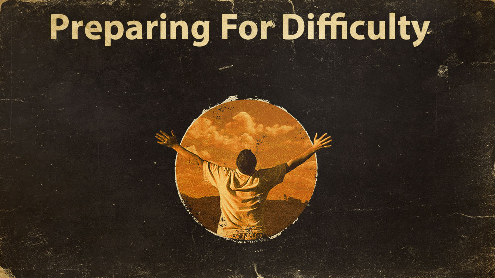 Preparing For Difficulty Image